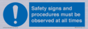 safety-signs-and-procedures-must-be-observed-at-all-times~